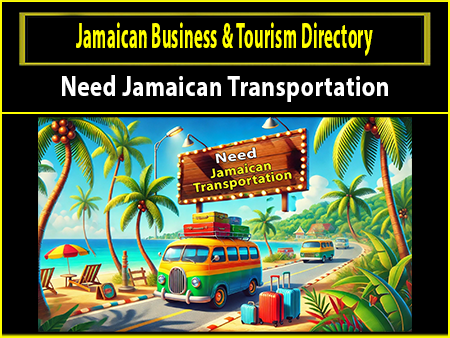 Go to Need Jamaican Tramsportation Article - Jamaican Buciness & Tourism Directory